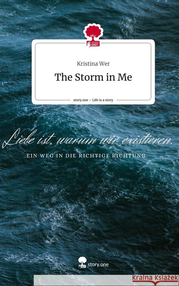 The Storm in Me. Life is a Story - story.one Wer, Kristina 9783710851315