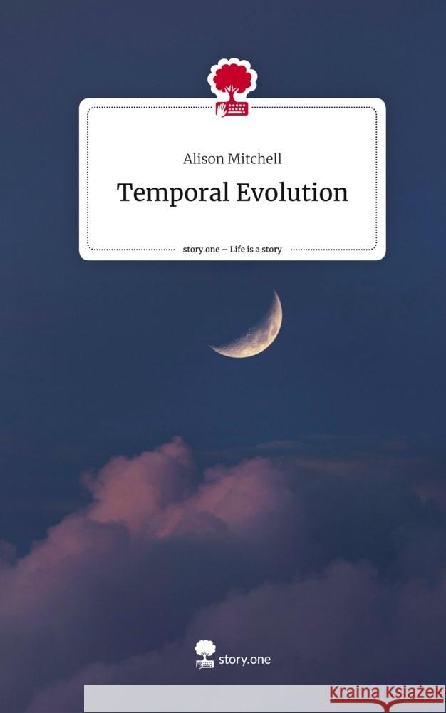 Temporal Evolution. Life is a Story - story.one Mitchell, Alison 9783710851551