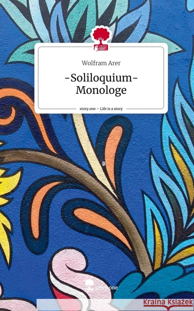 -Soliloquium-Monologe. Life is a Story - story.one Arer, Wolfram 9783710851902