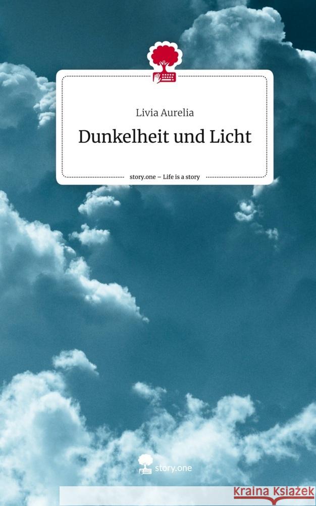 Dunkelheit und Licht. Life is a Story - story.one Aurelia, Livia 9783710852121