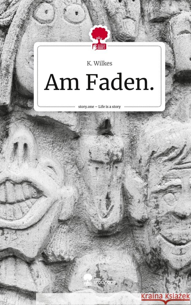 Am Faden.. Life is a Story - story.one Wilkes, K. 9783710852244