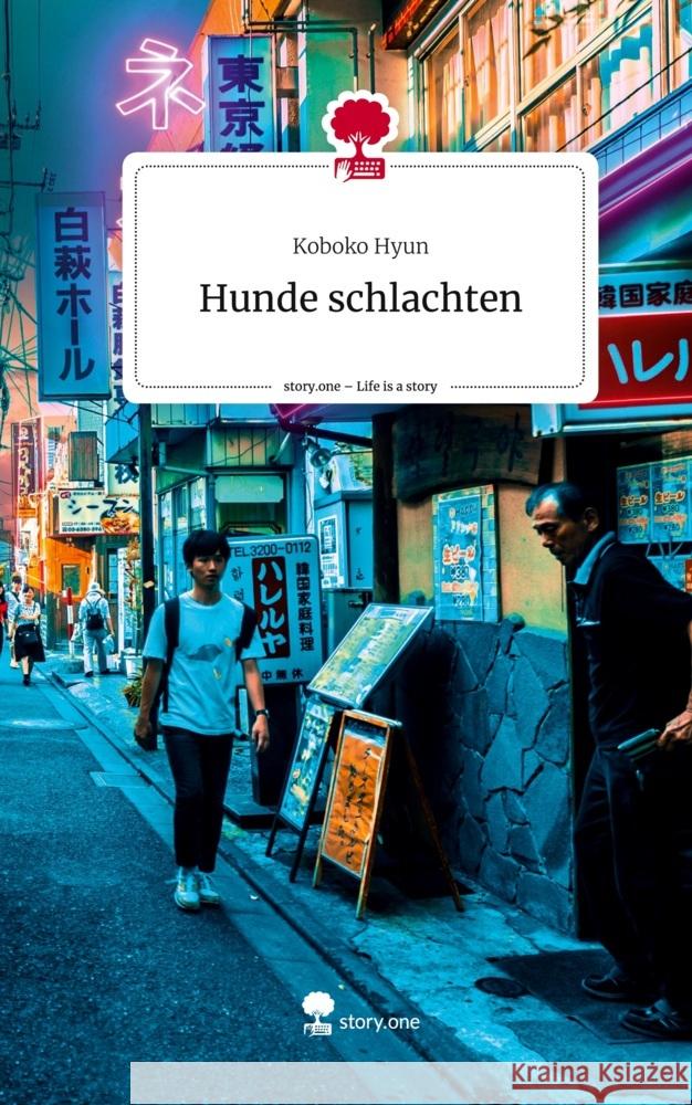 Hunde schlachten. Life is a Story - story.one Hyun, Koboko 9783710852725