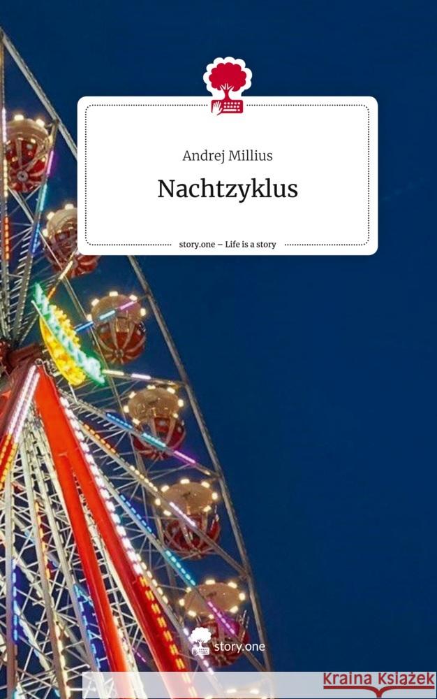 Nachtzyklus. Life is a Story - story.one Millius, Andrej 9783710852909