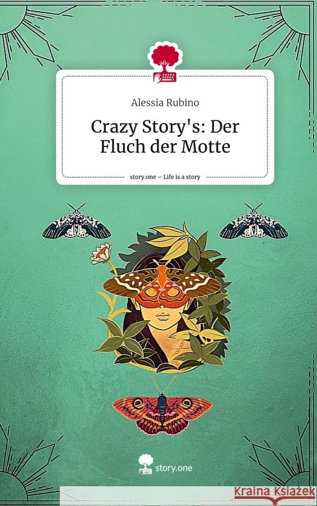 Crazy stories: Der Fluch der Motte. Life is a Story - story.one Rubino, Alessia 9783710853012