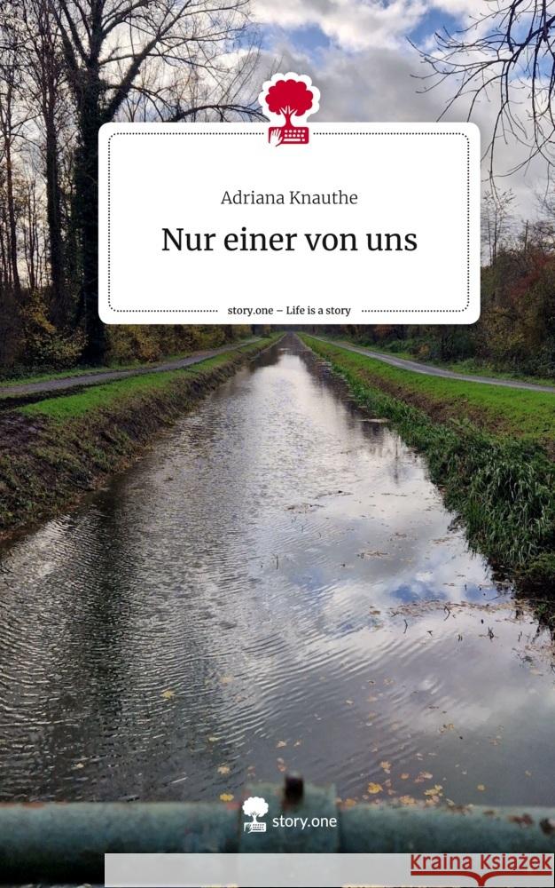 Nur einer von uns. Life is a Story - story.one Knauthe, Adriana 9783710853203