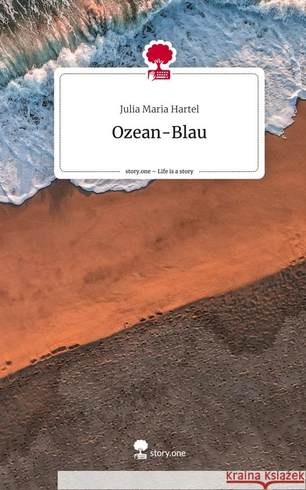 Ozean-Blau. Life is a Story - story.one Maria Hartel, Julia 9783710853944