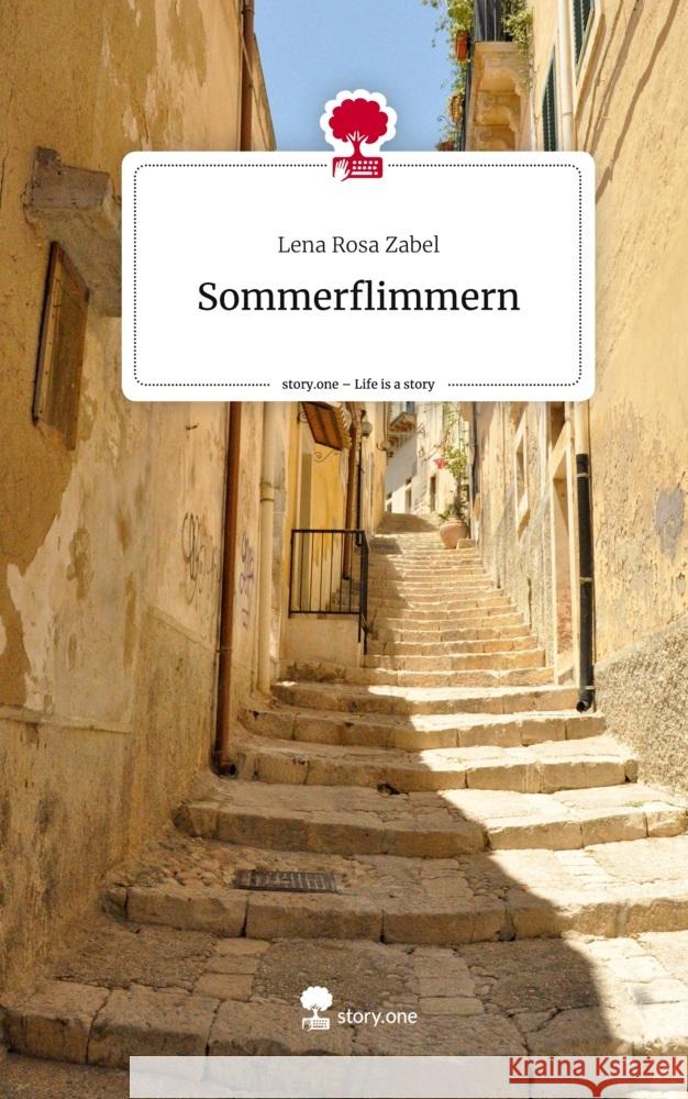 Sommerflimmern. Life is a Story - story.one Zabel, Lena Rosa 9783710854293 story.one publishing