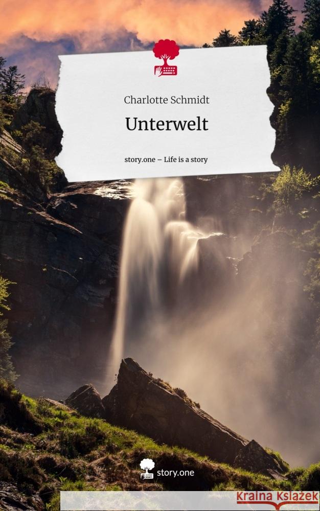 Unterwelt. Life is a Story - story.one Schmidt, Charlotte 9783710854323 story.one publishing