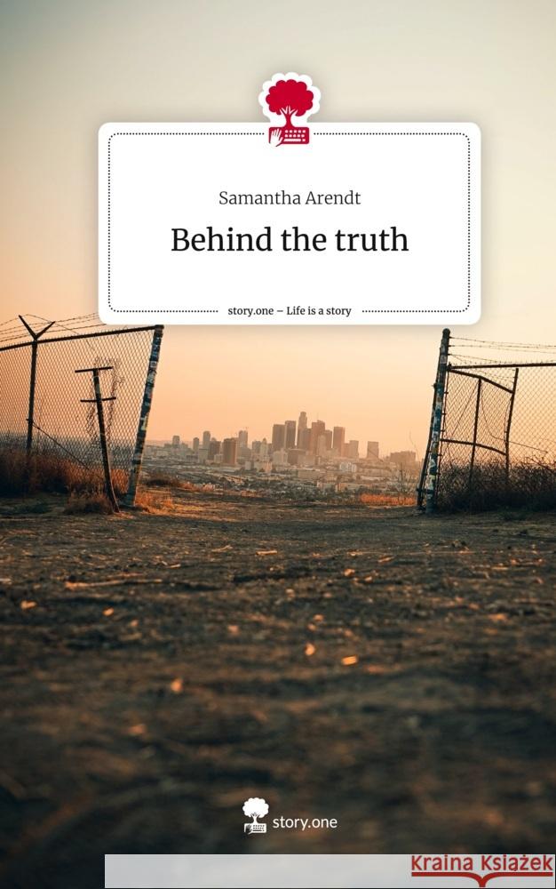Behind the truth. Life is a Story - story.one Arendt, Samantha 9783710854545