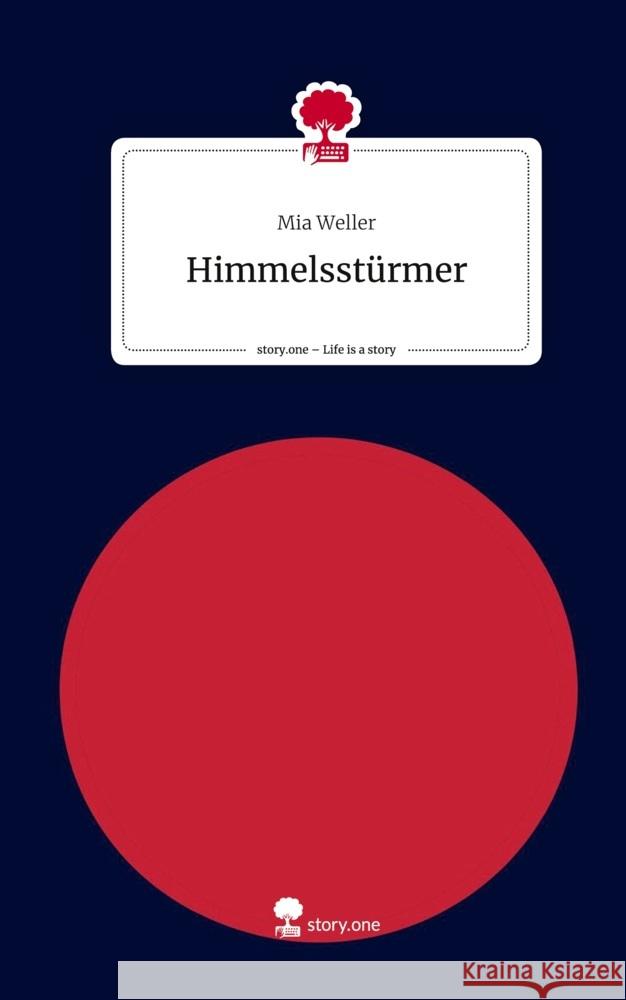 Himmelsstürmer. Life is a Story - story.one Weller, Mia 9783710854880