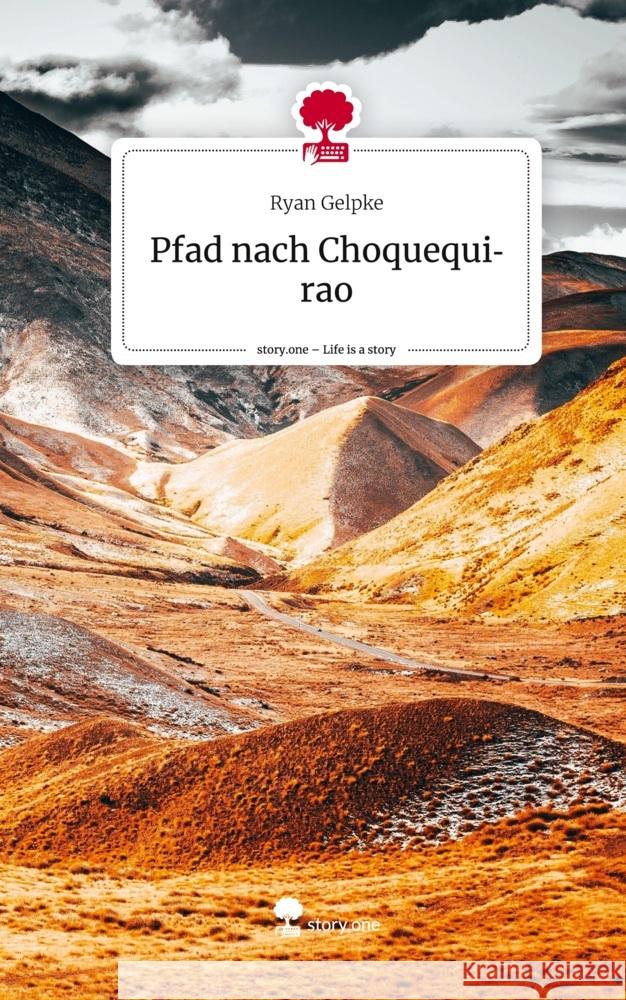 Pfad nach Choquequirao. Life is a Story - story.one Gelpke, Ryan 9783710854910