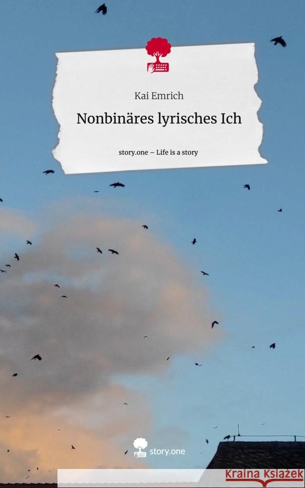 Nonbinäres                       lyrisches Ich. Life is a Story - story.one Emrich, Kai 9783710855115