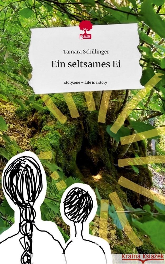 Ein seltsames Ei. Life is a Story - story.one Schillinger, Tamara 9783710855887