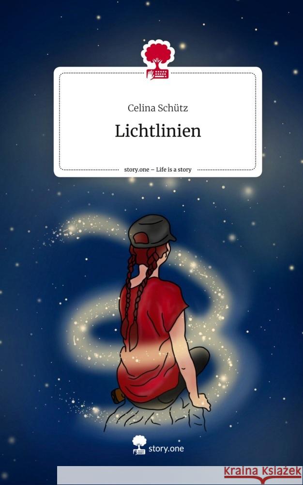 Lichtlinien. Life is a Story - story.one Schütz, Celina 9783710855924