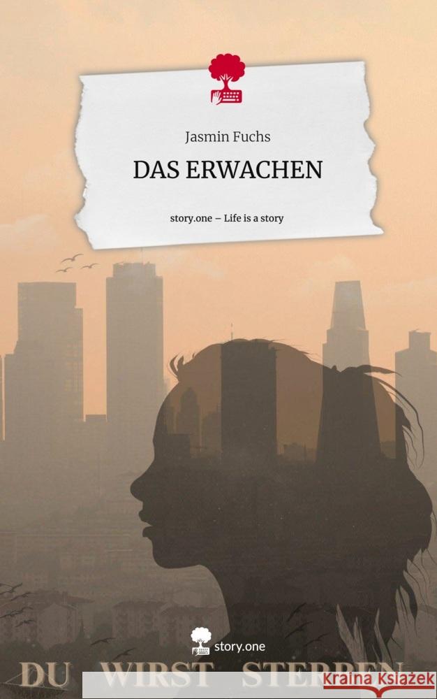 DAS ERWACHEN. Life is a Story - story.one Fuchs, Jasmin 9783710855986