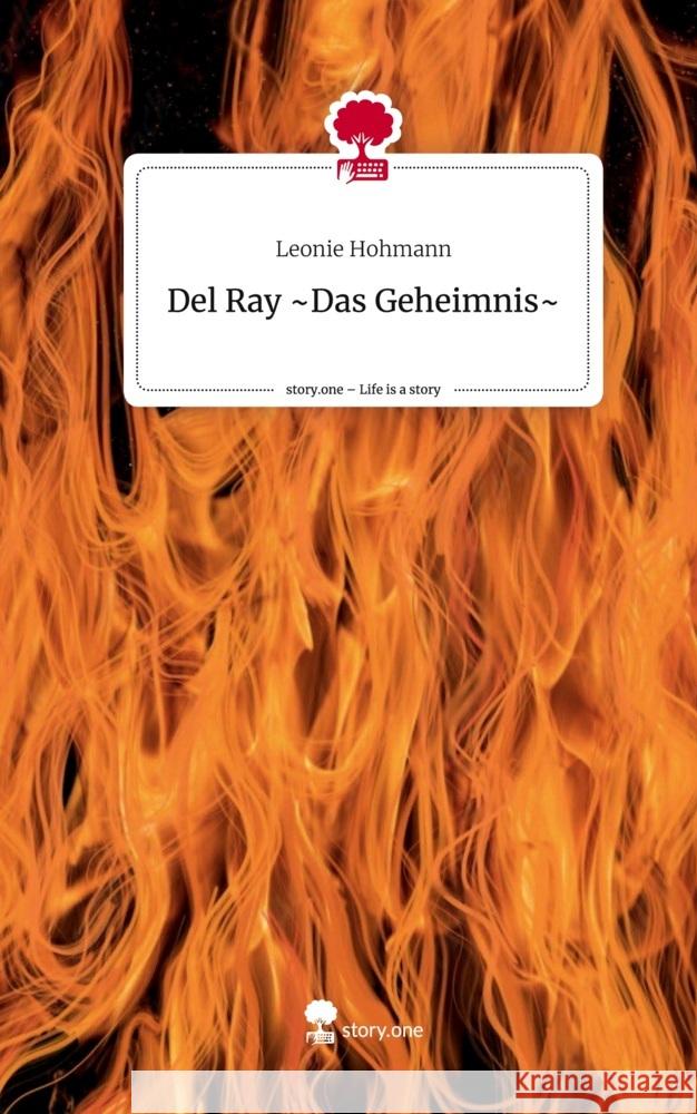 Del Ray                                 ~Das Geheimnis~. Life is a Story - story.one Hohmann, Leonie 9783710856068