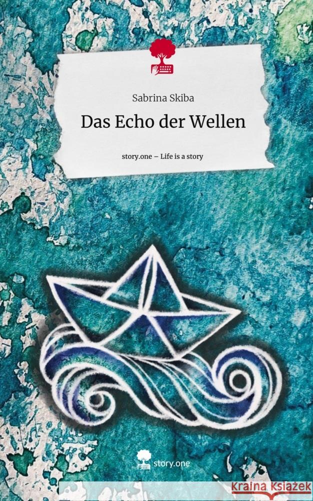 Das Echo der Wellen. Life is a Story - story.one Skiba, Sabrina 9783710856136