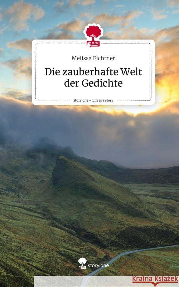 Die zauberhafte Welt der Gedichte. Life is a Story - story.one Fichtner, Melissa 9783710856266