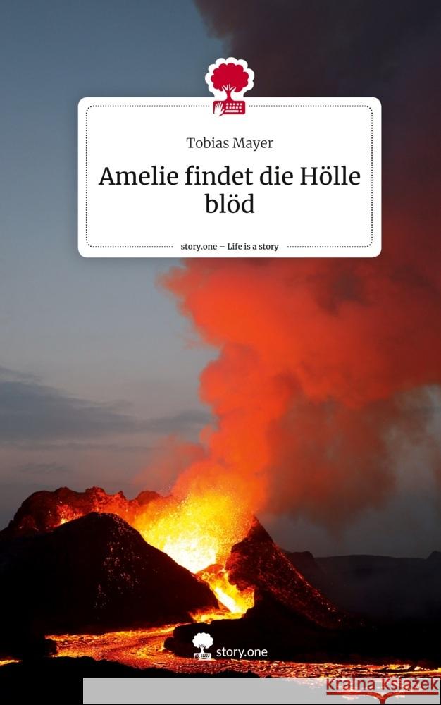 Amelie findet die Hölle blöd. Life is a Story - story.one Mayer, Tobias 9783710857089