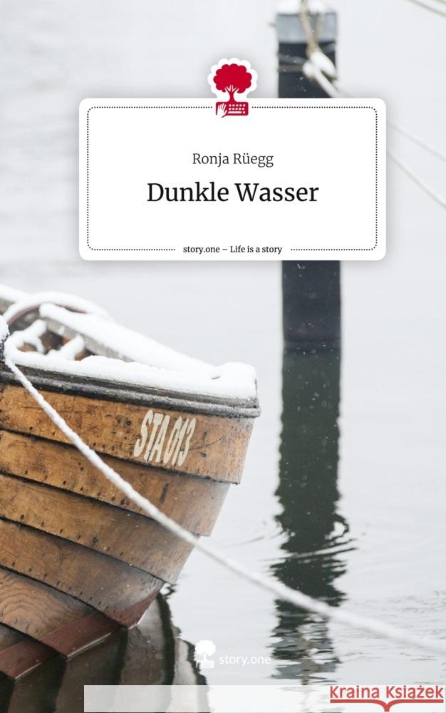 Dunkle Wasser. Life is a Story - story.one Rüegg, Ronja 9783710857713