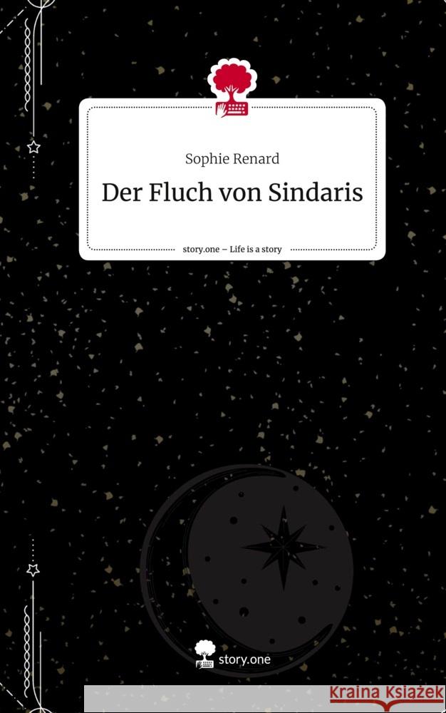 Der Fluch von Sindaris. Life is a Story - story.one Renard, Sophie 9783710857775