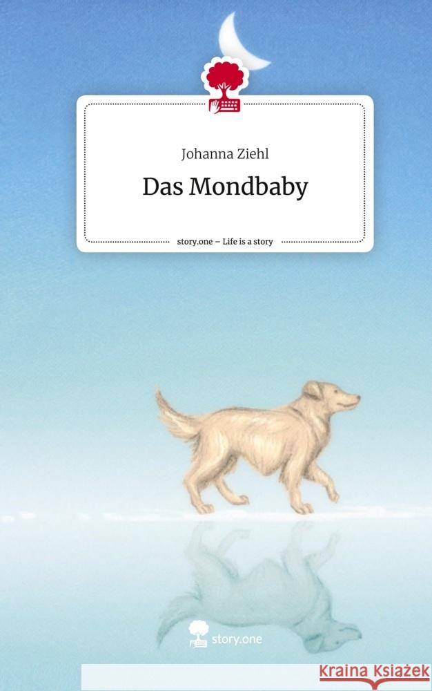 Das Mondbaby. Life is a Story - story.one Ziehl, Johanna 9783710857843 story.one publishing