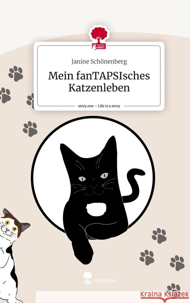 Mein fanTAPSIsches Katzenleben. Life is a Story - story.one Schönenberg, Janine 9783710857898