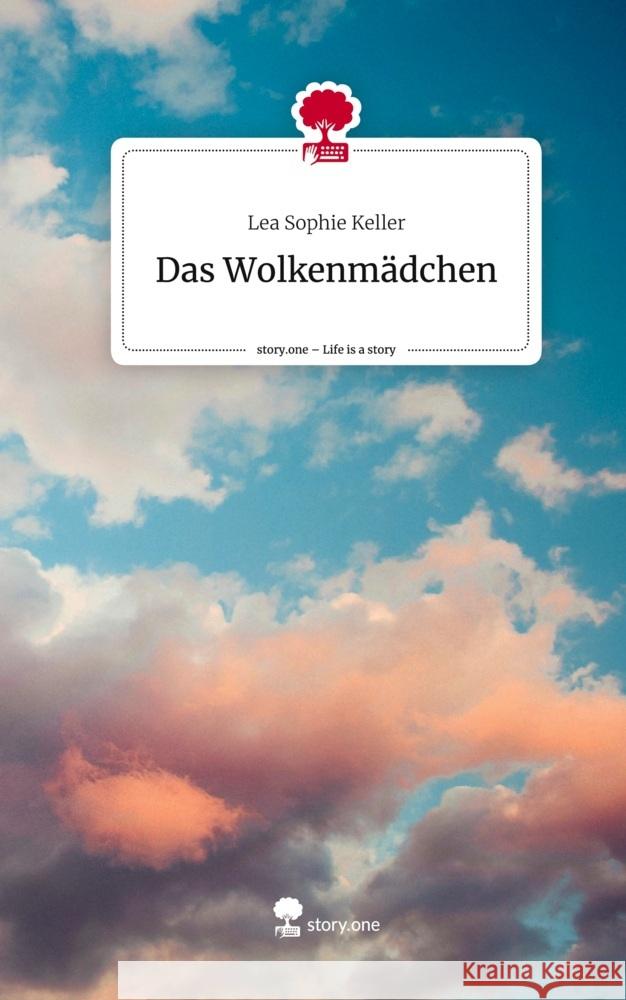 Das Wolkenmädchen. Life is a Story - story.one Keller, Lea Sophie 9783710858055