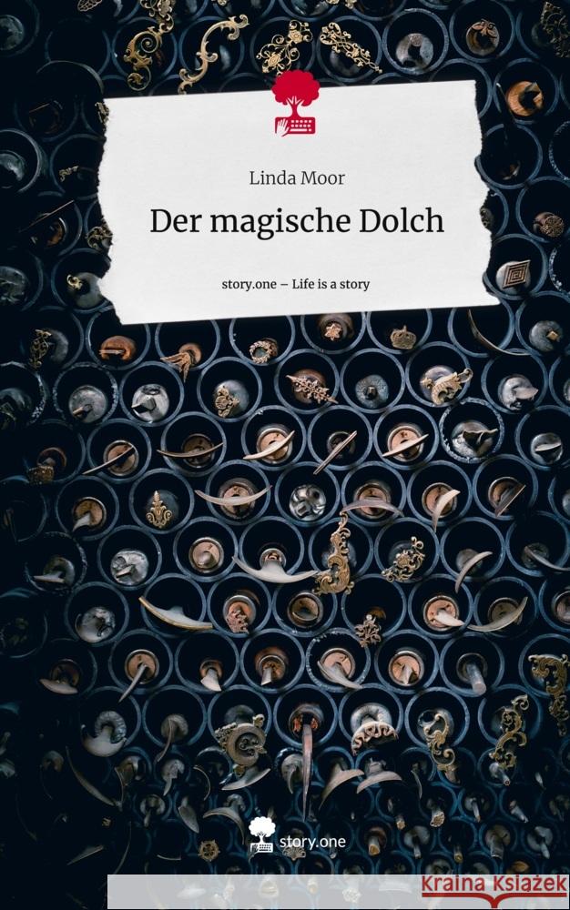 Der magische Dolch. Life is a Story - story.one Moor, Linda 9783710858499 story.one publishing