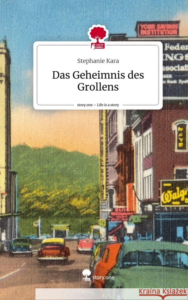 Das Geheimnis des Grollens. Life is a Story - story.one Kara, Stephanie 9783710858611