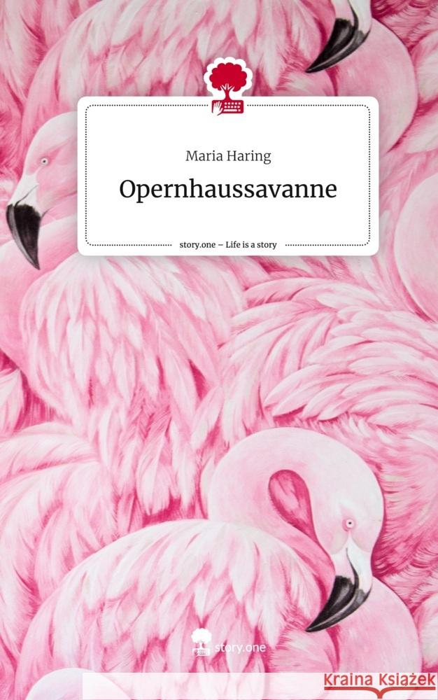 Opernhaussavanne. Life is a Story - story.one Haring, Maria 9783710858697