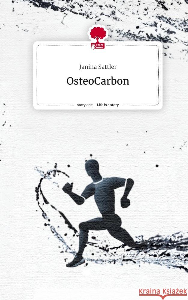 OsteoCarbon. Life is a Story - story.one Sattler, Janina 9783710858802