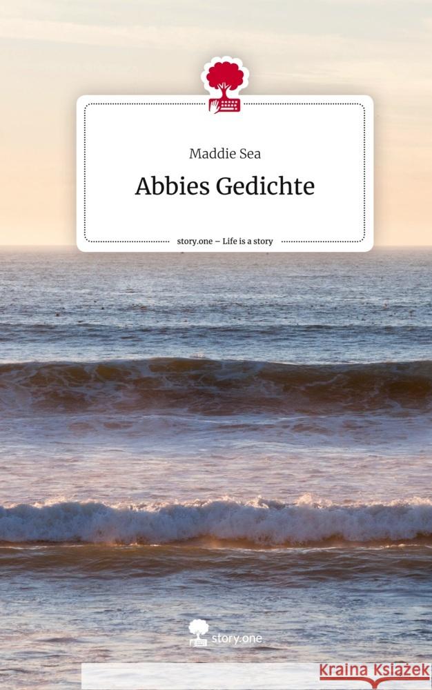 Abbies Gedichte. Life is a Story - story.one Sea, Maddie 9783710859021