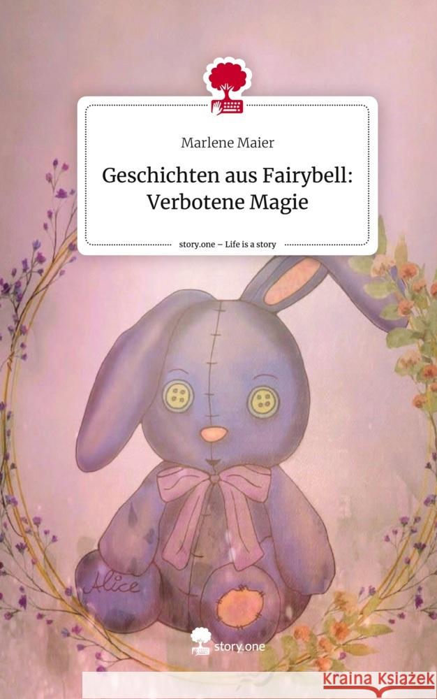 Geschichten aus     Fairybell: Verbotene Magie. Life is a Story - story.one Maier, Marlene 9783710859700