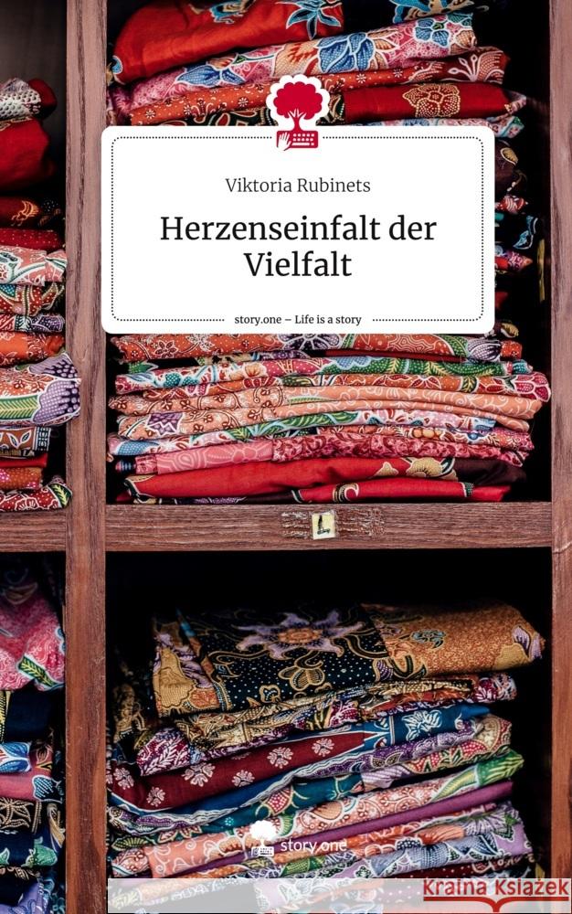 Herzenseinfalt der Vielfalt. Life is a Story - story.one Rubinets, Viktoria 9783710860010