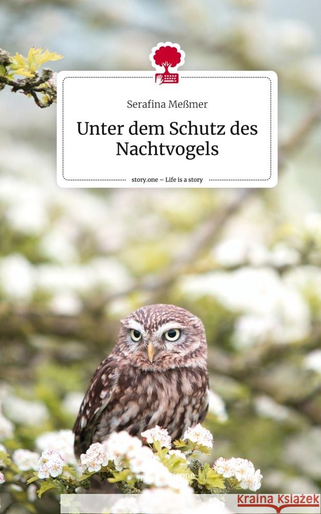 Unter dem Schutz des Nachtvogels. Life is a Story - story.one Meßmer, Serafina 9783710860218