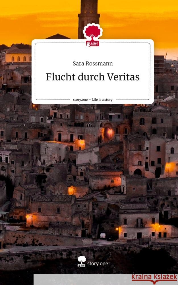 Flucht durch Veritas. Life is a Story - story.one Rossmann, Sara 9783710860249