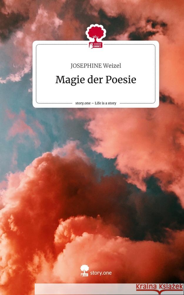 Magie der Poesie. Life is a Story - story.one Weizel, JOSEPHINE 9783710860485