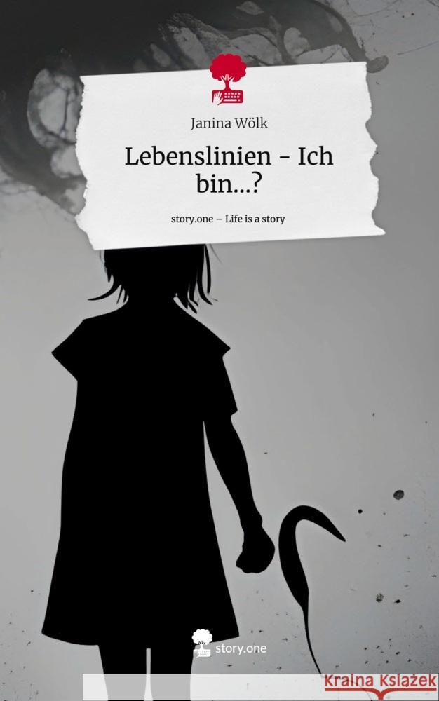 Lebenslinien - Ich bin...?. Life is a Story - story.one Wölk, Janina 9783710861130