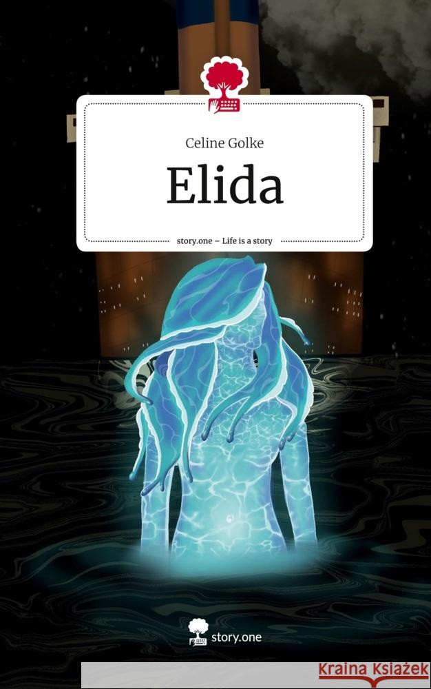Elida. Life is a Story - story.one Golke, Celine 9783710862014