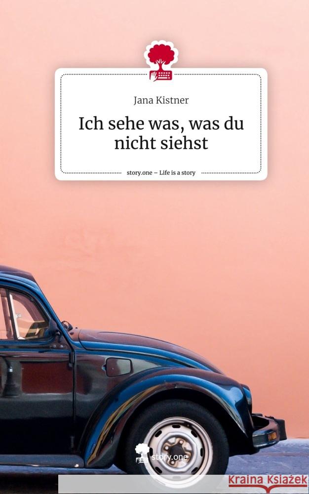 Ich sehe was, was du nicht siehst. Life is a Story - story.one Kistner, Jana 9783710862298