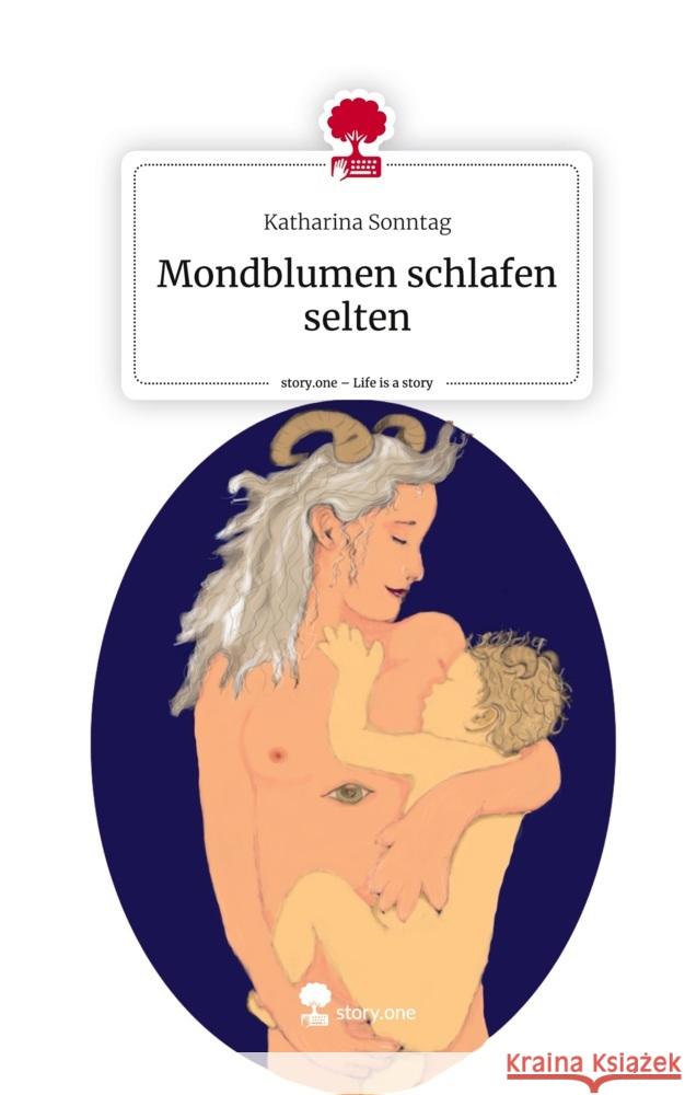 Mondblumen schlafen selten. Life is a Story - story.one Sonntag, Katharina 9783710862748