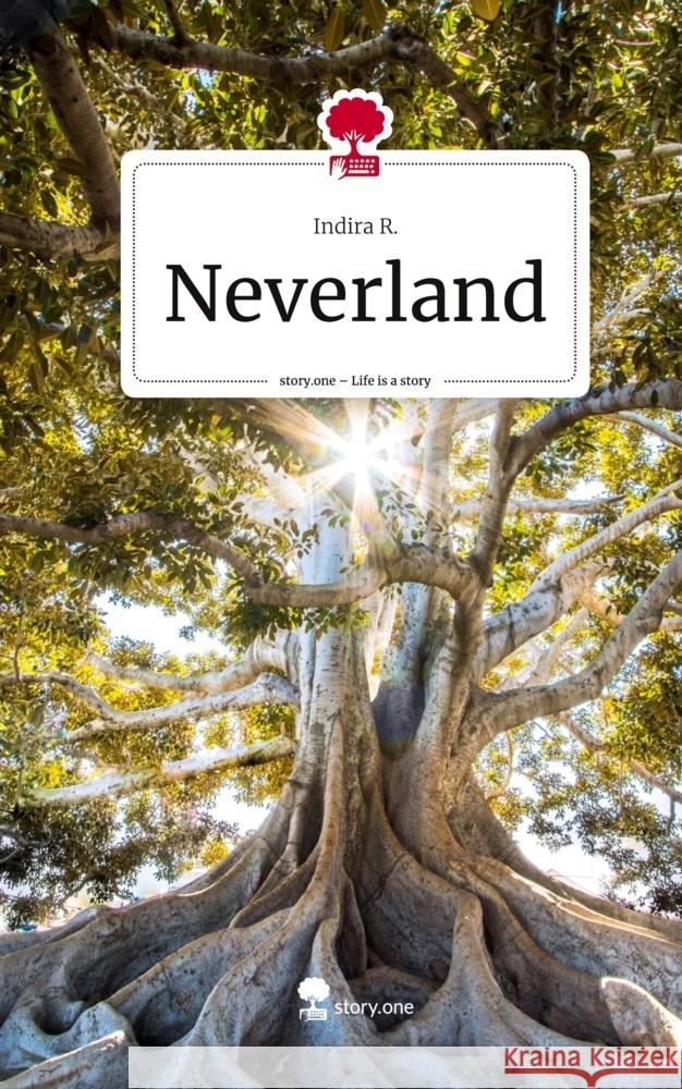 Neverland. Life is a Story - story.one R., Indira 9783710863608