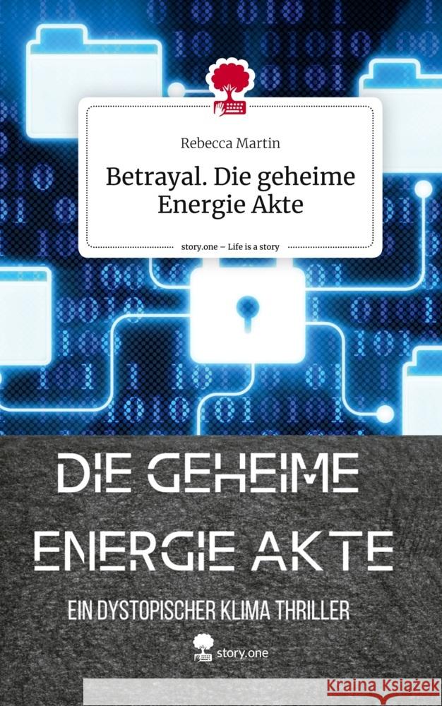 Betrayal. Die geheime Energie Akte. Life is a Story - story.one Martin, Rebecca 9783710864049