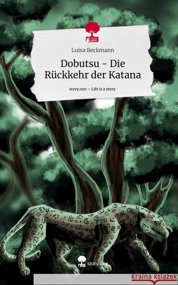 Dobutsu - Die Rückkehr der Katana. Life is a Story - story.one Beckmann, Luisa 9783710864117