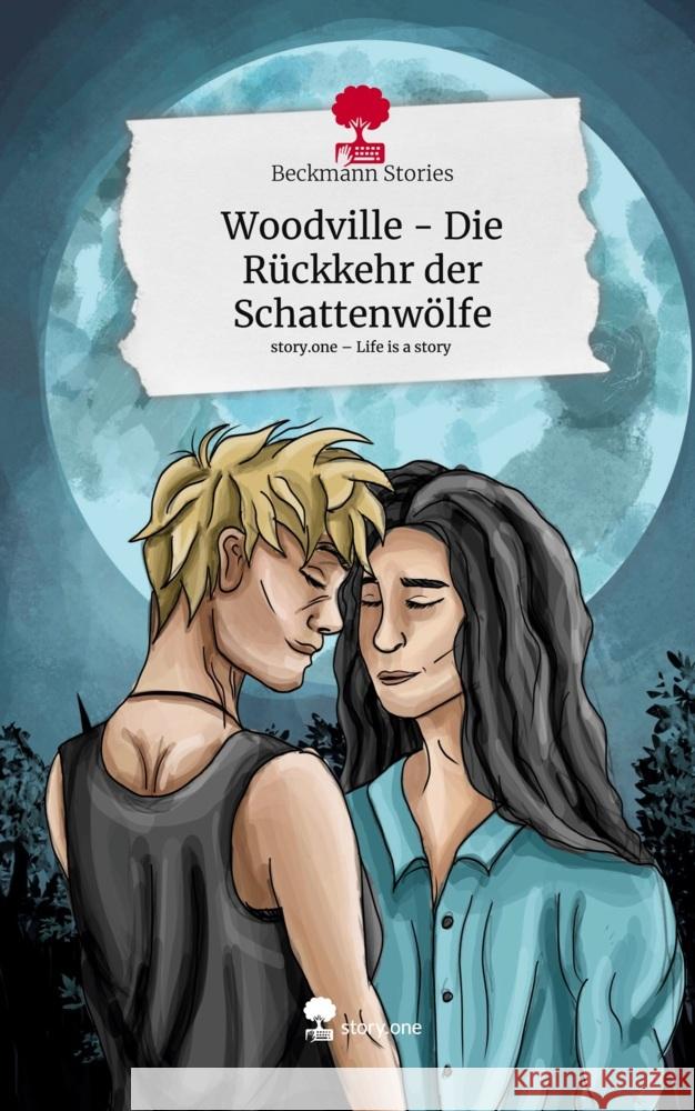 Woodville - Die Rückkehr der Schattenwölfe. Life is a Story - story.one Stories, Beckmann 9783710864124