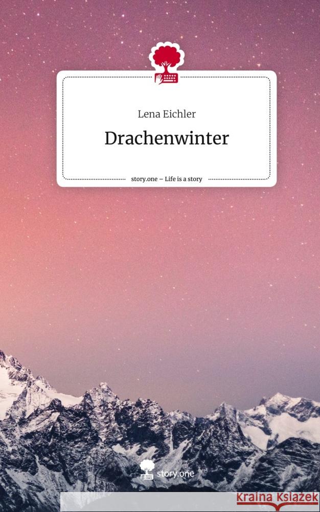 Drachenwinter. Life is a Story - story.one Eichler, Lena 9783710864223