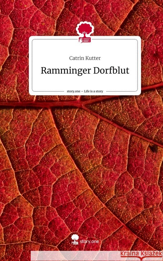 Ramminger Dorfblut. Life is a Story - story.one Kutter, Catrin 9783710864827