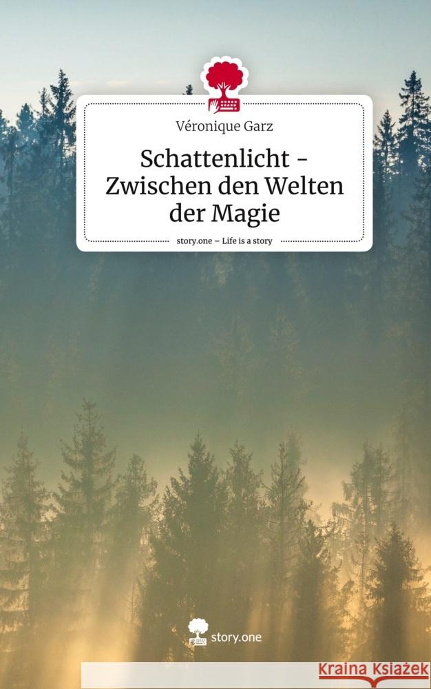 Schattenlicht - Zwischen den Welten der Magie. Life is a Story - story.one Garz, Véronique 9783710865008