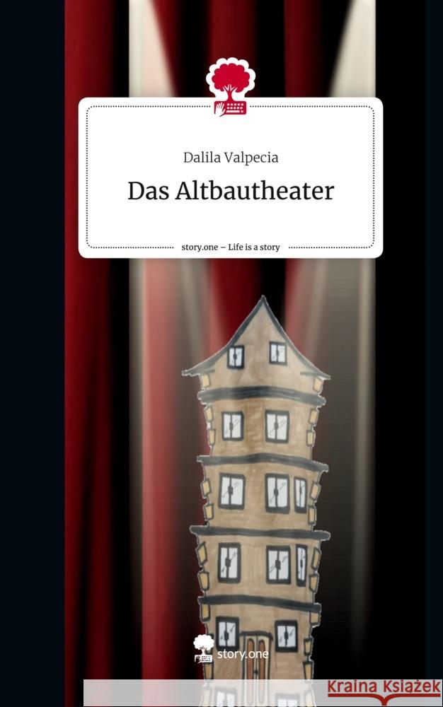 Das Altbautheater. Life is a Story - story.one Valpecia, Dalila 9783710865213